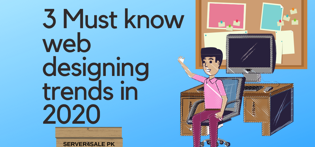 3 Must know web designing trends in 2020