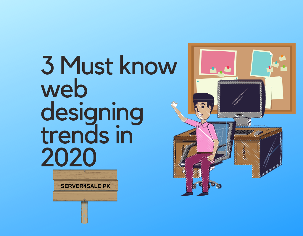 3 Must know web designing trends in 2020